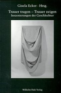 Cover: Trauer tragen - Trauer zeigen - Brill Deutschland GmbH