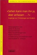 Cover: Jahrbuch f&uuml;r Kindertheologie / "Sehen kann man ihn ja, aber anfassen...?" - Calwer