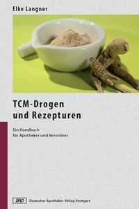 Abbildung von: TCM-Drogen und Rezepturen - Deutscher Apotheker Verlag