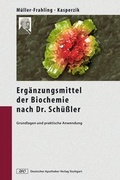 Cover: Die Erg&auml;nzungsmittel der Biochemie nach Dr. Sch&uuml;&szlig;ler - Deutscher Apotheker Verlag