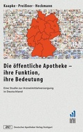 Cover: Die &ouml;ffentliche Apotheke - ihre Funktion, ihre Bedeutung - Deutscher Apotheker Verlag
