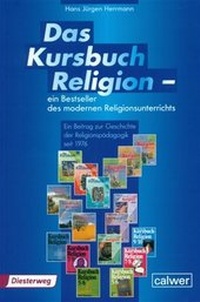Abbildung von: Das Kursbuch Religion - ein Bestseller des modernen Religionsunterrichts - Calwer