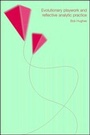 Cover: Evolutionary Playwork and Reflective Analytic Practice - Routledge