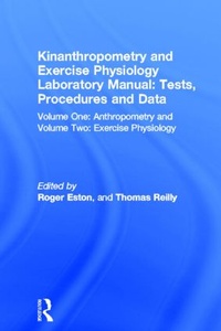 Enlarge image Cover: Kinanthropometry and Exercise Physiology Laboratory Manual: Tests, Procedures and Data - Routledge