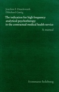 Cover: The indication for high-frequency analytical psychotherapy in the contractual medical health service - frommann-holzboog
