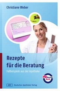 Bild vergrößern Bild: Rezepte für die Beratung - Deutscher Apotheker Verlag