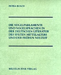 Cover: Die Vogelparlamente und Vogelsprachen in der deutschen Literatur des sp&auml;ten Mittelalters und der fr&uuml;hen Neuzeit - Brill Deutschland GmbH