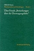 Cover: &Uuml;ber Freuds >Bemerkungen &uuml;ber die &Uuml;bertragungsliebe< - frommann-holzboog