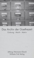 Cover: Das Archiv der Goethezeit - Brill Deutschland GmbH