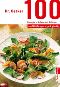 Abbildung von: 100 Rezepte - Salate und Rohkost - Dr. Oetker - ein Verlag der Edel Verlagsgruppe