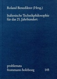 Enlarge image Cover: Italienische Technikphilosophie für das 21. Jahrhundert - frommann-holzboog
