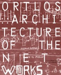 Cover: ORTLOS - Architecture of the NetWORKS - Hatje Cantz Verlag
