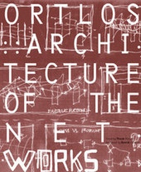 Enlarge image Cover: ORTLOS - Architecture of the NetWORKS - Hatje Cantz Verlag