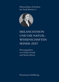 Cover: Melanchthon und die Naturwissenschaften seiner Zeit - frommann-holzboog