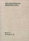 Cover: Melanchthons Briefwechsel / Regesten. Band 12: Personen F-K - frommann-holzboog