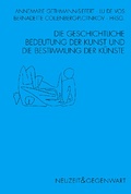 Cover: Die geschichtliche Bedeutung der Kunst und die Bestimmung der K&uuml;nste - Brill Deutschland