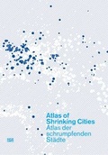 Cover: Atlas der schrumpfenden St&auml;dte - Hatje Cantz Verlag