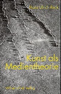 Cover: Kunst als Medientheorie - Brill | Fink
