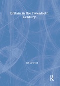 Cover: Britain in the Twentieth Century - Routledge