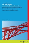 Cover: Der Streit um die europ&auml;ische Bioethik-Konvention - Edition Ruprecht