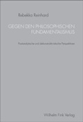 Cover: Gegen den philosophischen Fundamentalismus - Brill Deutschland
