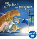 Cover: Das gro&szlig;e Buch vom Mutigsein - Loewe