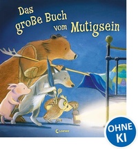 Enlarge image Cover: Das große Buch vom Mutigsein - Loewe