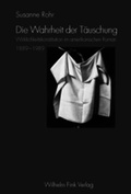 Cover: Die Wahrheit der T&auml;uschung - Brill Deutschland GmbH