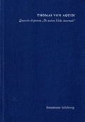 Cover: Quaestio disputata >De unione Verbi incarnati< (>&Uuml;ber die Union des fleischgewordenen Wortes<) - frommann-holzboog
