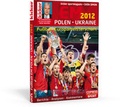 Cover: Fu&szlig;ball-Europameisterschaft 2012 Polen / Ukraine - Copress