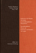 Cover: Francisco de Vitorias >De Indis< in interdisziplin&auml;rer Perspektive. Interdisciplinary Views on Francisco de Vitoria's >De Indis< - frommann-holzboog