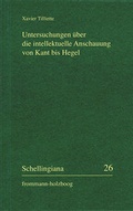 Cover: Untersuchungen &uuml;ber die intellektuelle Anschauung von Kant bis Hegel - frommann-holzboog