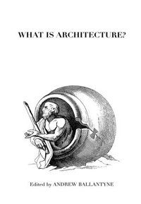 Enlarge image Cover: What is Architecture? - Routledge