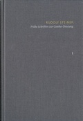 Cover: Rudolf Steiner: Schriften. Kritische Ausgabe / Band 1: Fr&uuml;he Schriften zur Goethe-Deutung - frommann-holzboog