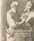 Cover: Parmigianino und sein Kreis - Hatje Cantz Verlag