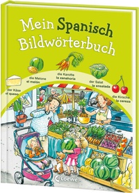 Abbildung von: Mein Spanisch Bildwörterbuch - Loewe