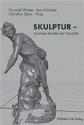 Cover: SKULPTUR - Zwischen Realit&auml;t und Virtualit&auml;t - Brill Deutschland