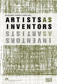 Enlarge image Cover: Artists as Inventors - Inventors as Artists - Hatje Cantz Verlag