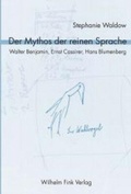 Cover: Der Mythos der reinen Sprache. Walter Benjamin, Ernst Cassirer, Hans Blumenberg - Brill Deutschland