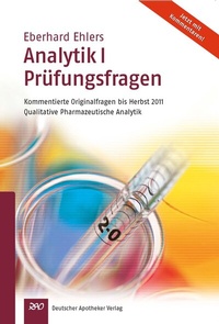 Abbildung von: Ehlers, Analytik I - Prüfungsfragen - Deutscher Apotheker Verlag
