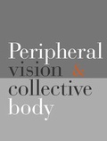 Cover: Peripheral Vision and Collective Body - Hatje Cantz Verlag