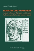 Cover: Signatur und Phantastik in den sch&ouml;nen K&uuml;nsten und in den Kulturwissenschaften der fr&uuml;hen Neuzeit - Brill Deutschland