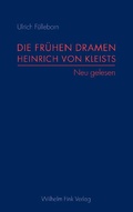 Cover: Die fr&uuml;hen Dramen Heinrich von Kleists - Brill Deutschland