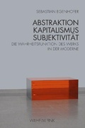 Cover: Abstraktion - Kapitalismus - Subjektivit&auml;t - Brill Deutschland