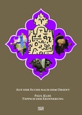 Cover: Auf der Suche nach dem Orient / Paul Klee. Teppich der Erinnerung - Hatje Cantz Verlag