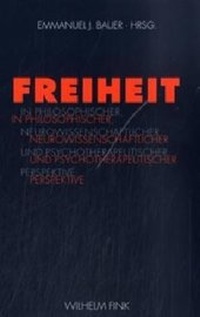 Abbildung von: Freiheit in philosophischer, neurowissenschaftlicher und psychotherapeutischer Perspektive - Brill | Fink