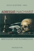 Cover: Adressat: Nachwelt - Brill Deutschland