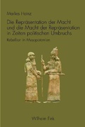 Cover: Die Repr&auml;sentation der Macht und die Macht der Repr&auml;sentation in Zeiten politischen Umbruchs - Brill Deutschland