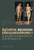 Cover: &Auml;sthetik, Religion, S&auml;kularisierung I - Brill Deutschland