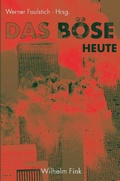 Cover: Das B&ouml;se heute - Brill Deutschland